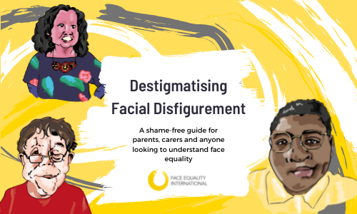 Destigmatising Facial Disfigurement - Face Equality International